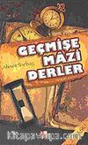 Geçmişe Mazi Derler