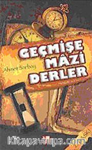 Geçmişe Mazi Derler