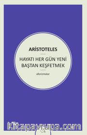 Hayatı Her Gün Yeni Baştan Keşfetmek