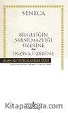 Bilgeliğin Sarsılmazlığı Üzerine - İnziva Üzerine (Ciltli)