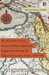 The Scramble for Iran: Ottoman Military and Diplomatic Engagements During the Afghan Occupation of Iran, 1722-1729