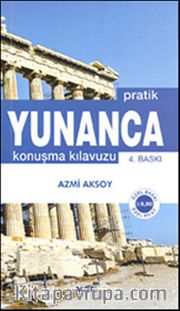 Pratik Yunanca Konuşma Kılavuzu Özet Gramer İlaveli