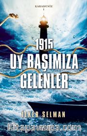 Uy Başımıza Gelenler 1915 <br /> Karadeniz 1