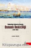 Yelkenliden Buharlıya Geçişte  Osmanlı Denizciliği (1825-1855)