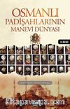 Osmanlı Padişahlarının Manevi Dünyası