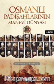 Osmanlı Padişahlarının Manevi Dünyası