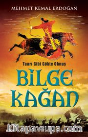 Tanrı Gibi Gökte Olmuş Bilge Kağan