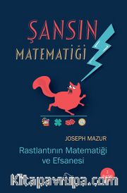 Şansın Matematiği <br /> Rastlantının Matematiği ve Efsanesi