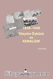 1838-1938 Yüzyılın Öyküsü ve Kemalizm