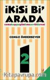 İkisi Bi Arada & Cuma'yı Gömme Töreni - Kapalı Sevda