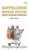 Kapitalizmin Soygun Düzeni & Dünyayı Soyanlar ve Metodları