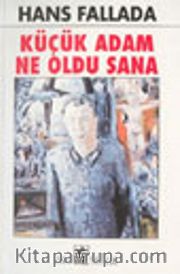 Küçük Adam Ne Oldu Sana