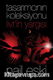 Tasarımcının Koleksiyonu: Livt’in Yargısı