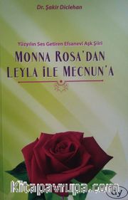 Yüzyılın Ses Getiren Efsanevi Aşk Şiiri Monna Rosa’dan Leyla İle Mecnun’a