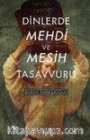 Dinlerde Mehdi ve Mesih Tasavvuru