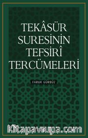 Tekasür Suresinin Tefsiri Tercümeleri