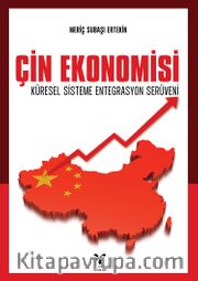 Çin Ekonomisi <br /> Küresel Sisteme Entegrasyon Serüveni