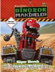 Dinazor Makineler / Süper Havalı Eğlence Kitabım