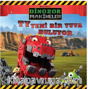 Dinazor Makineler / Ty Yeni Bir Yuva Buluyor