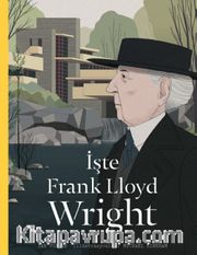 İşte Frank Lloyd Wright