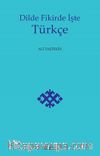 Dilde Fikirde İşte Türkçe