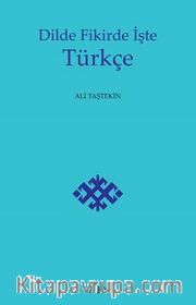 Dilde Fikirde İşte Türkçe
