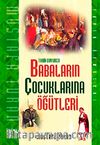 Tarih Boyunca Babaların Çocuklarına  Öğütleri