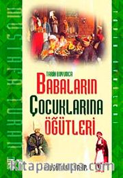 Tarih Boyunca Babaların Çocuklarına  Öğütleri