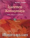 İşaretten Konuşmaya / Dilin Kökeni ve Gelişimi