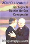Gorbaçov'la Devrim Üstüne Konuşmalar