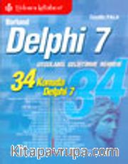 Borland Delphi 7 Uygulama Geliştirme Rehberi 34 Konuda Delphi 7
