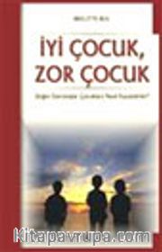 İyi Çocuk, Zor Çocuk