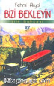 Bizi Bekleyin -Şiir Bahçesi-