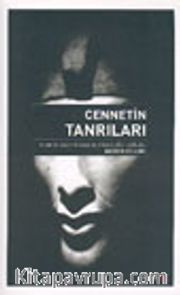 Cennetin Tanrıları Mısır'ın Kayıp Mirası ve Uygarlığın Doğuşu