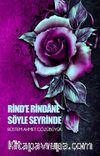 Rind’e Rindane Söyle Seyrinde