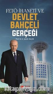 FETÖ İhaneti ve Devlet Bahçeli Gerçeği