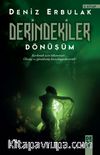 Derindekiler & Dönüşüm