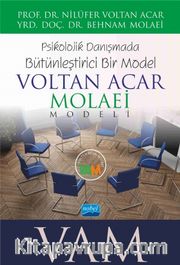 Psikolojik Danışmada Bütünleştirici Bir Model: Voltan Acar-Molaei (Vam) Modeli