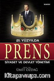 21. Yüzyılda Prens Siyaset  ve Devlet Yönetimi