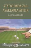 Stadyumda Zar Ayaklarla Atılır