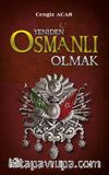 Yeniden Osmanlı Olmak