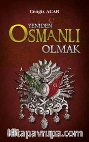 Yeniden Osmanlı Olmak