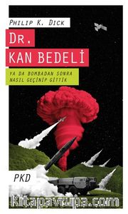 Dr. Kan Bedeli <br /> Ya Da Bombadan Sonra Nasıl Geçinip Gittik