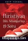 Hristiyan Din Adamlarına 19 Soru / 19 Questions For Christian Clergy