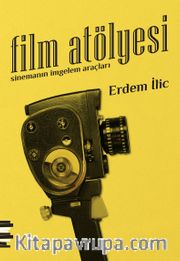 Film Atölyesi <br /> Sinemanın İmgelem Araçları