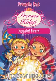 Prenses Koleji 7. Kitap / Hayalet Hırsız
