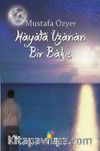 Hayata Uzanan Bir Bakış