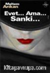 Evet... Ama...Sanki...