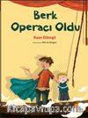 Berk Operacı Oldu