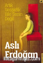 Artık Sessizlik Bile Senin Değil